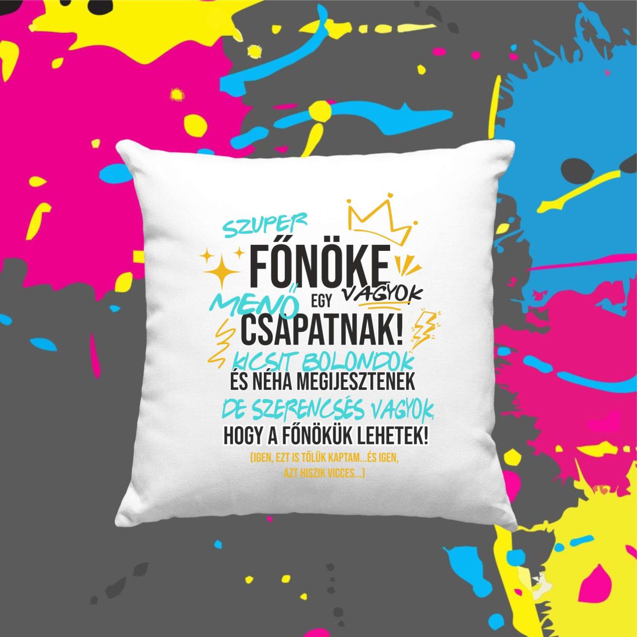 Szuper főnöke vagyok egy menő csapatnak - Kocka párna Szuper főnöke vagyok egy menő csapatnak - Kocka párna