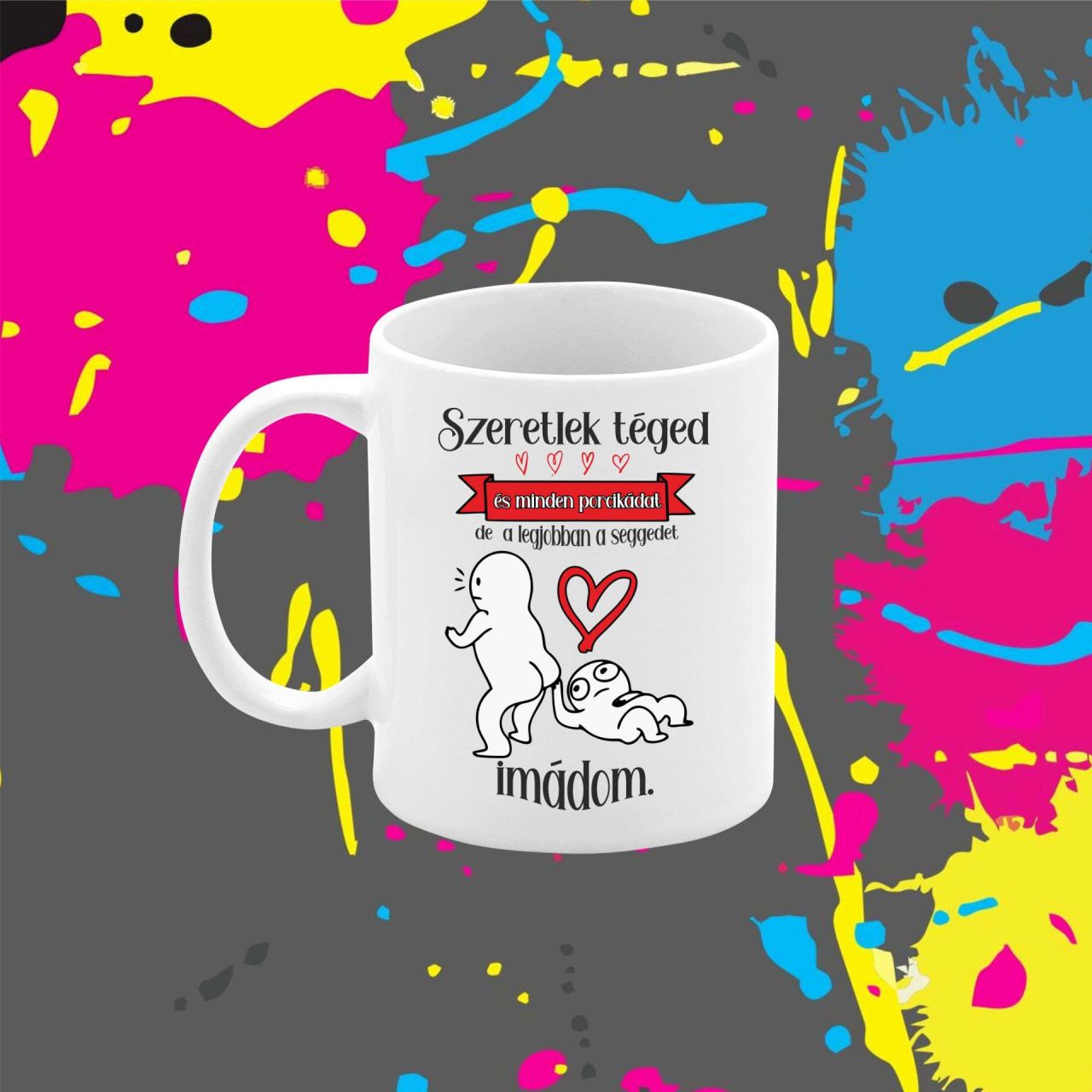 Szeretlek téged és minden porcikádat valentin - Bögre Szeretlek téged és minden porcikádat valentin - Bögre