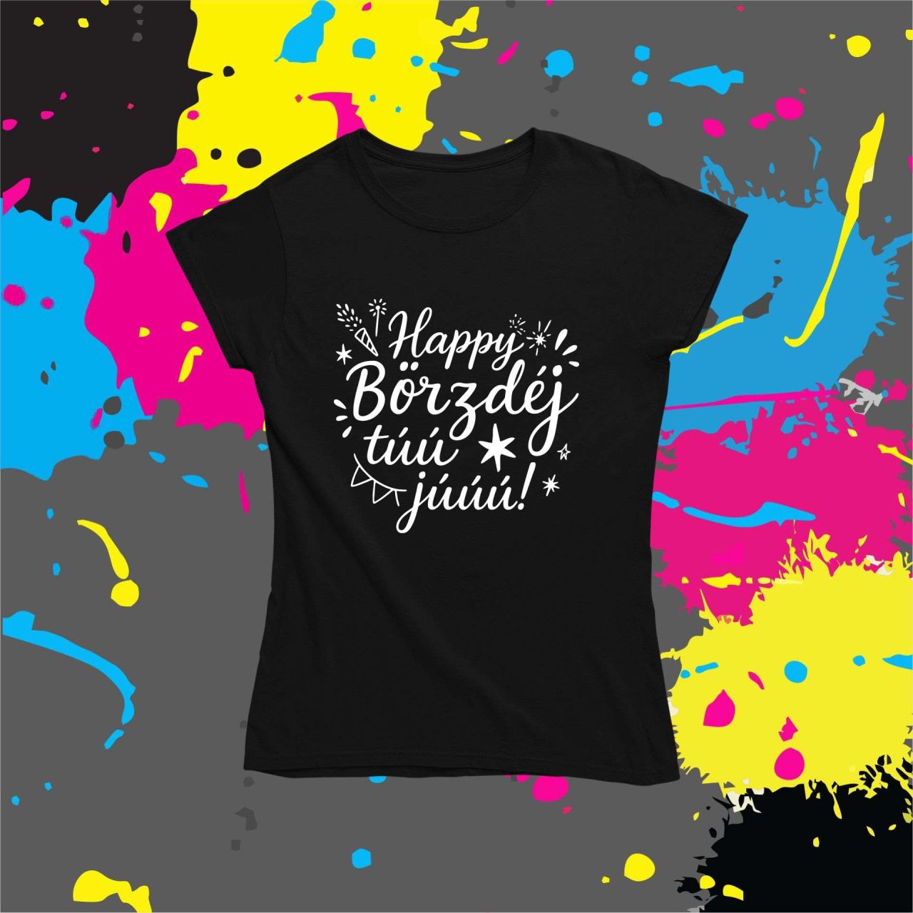 Happy börzdéj túú júúú! - Női póló Happy börzdéj túú júúú! - Női póló