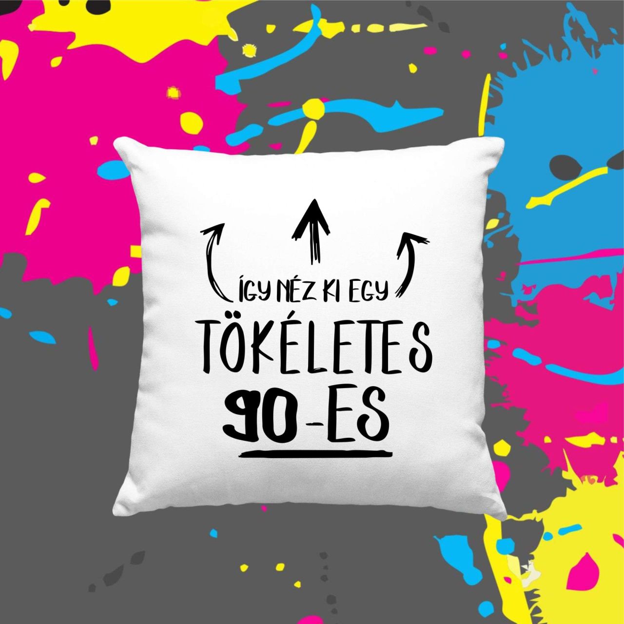 Így néz ki egy tökéletes 90-es - Kocka párna Így néz ki egy tökéletes 90-es - Kocka párna