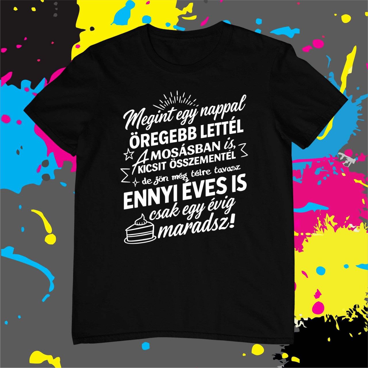 Megint egy nappal öregebb lettél! - Férfi póló Megint egy nappal öregebb lettél! - Férfi póló