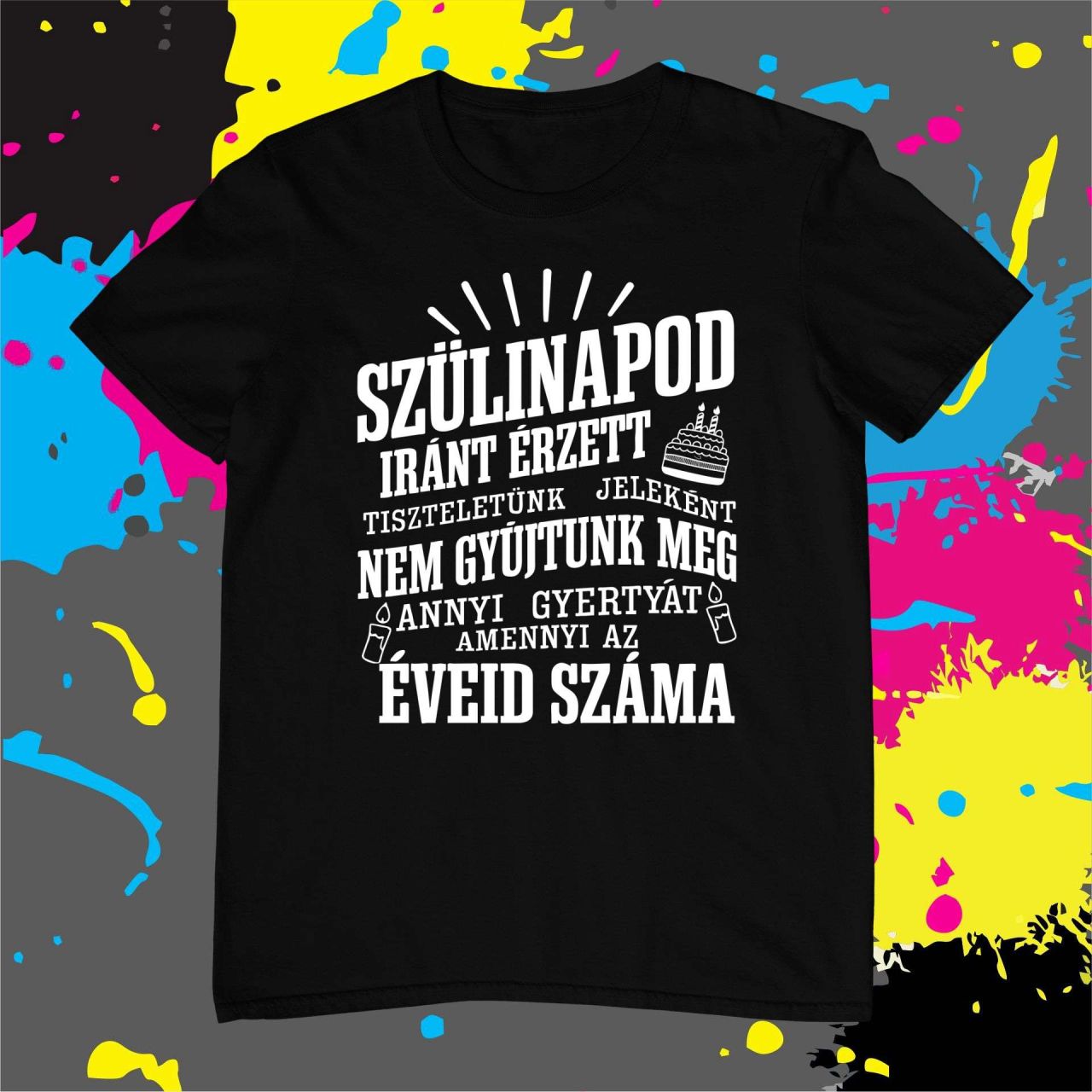 Szülinapod iránt érzett tiszteletből! - Férfi póló Szülinapod iránt érzett tiszteletből! - Férfi póló