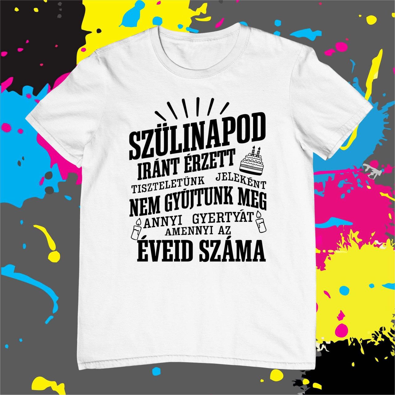 Szülinapod iránt érzett tiszteletből - Férfi póló Szülinapod iránt érzett tiszteletből - Férfi póló