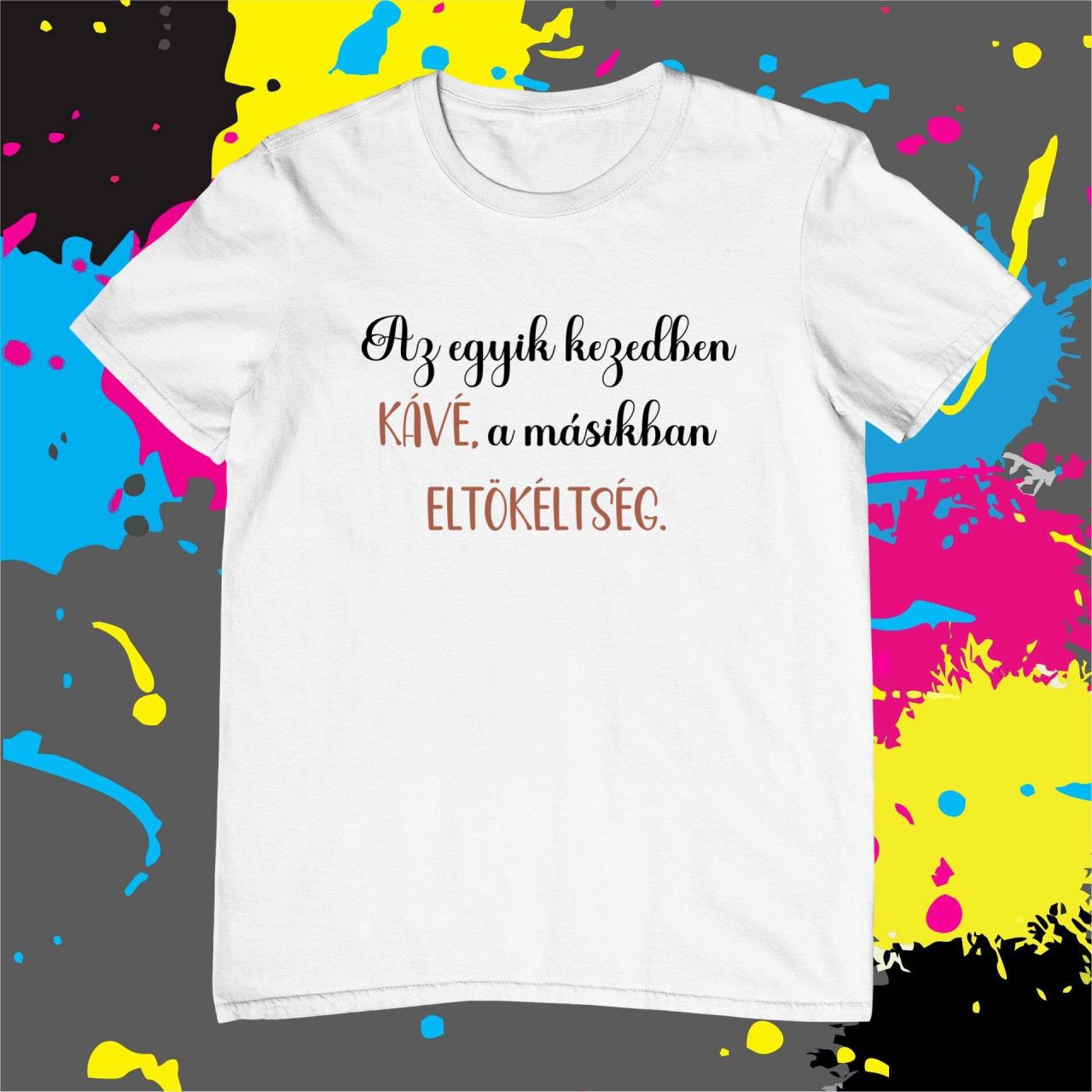 Az egyik kezedben kávé - Férfi póló