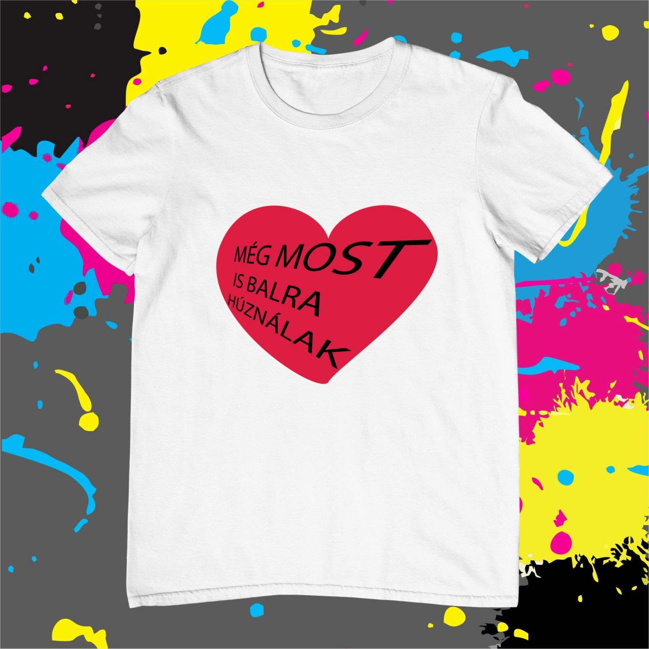 Még most is balra húználak - Férfi póló