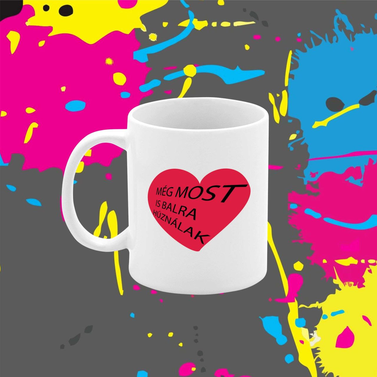 Még most is balra húználak - Bögre