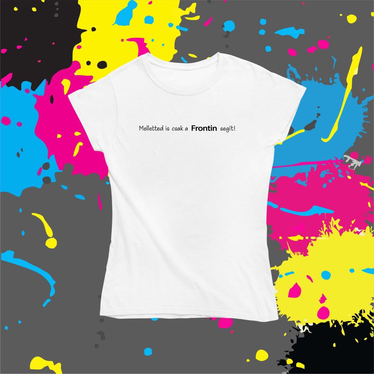 Melletted is - Női póló