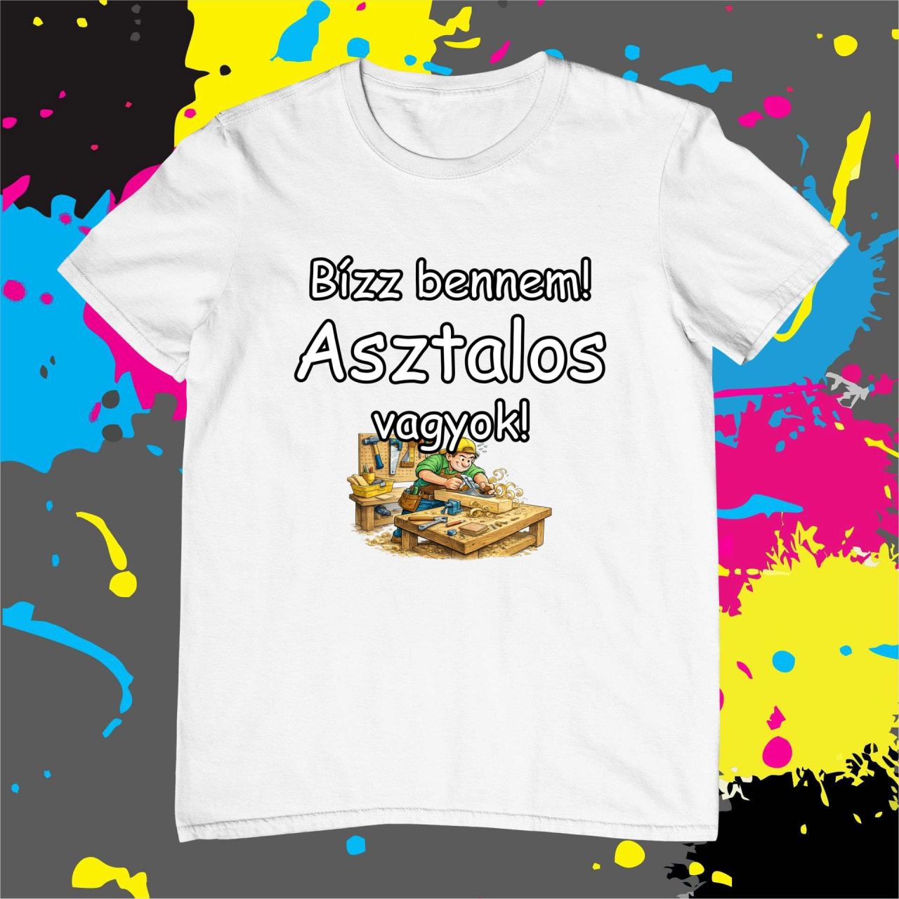 Bízz bennem asztalos vagyok - Férfi póló