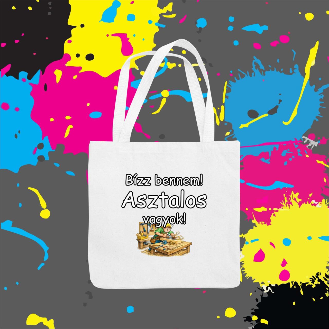Bízz bennem asztalos vagyok - Vászontáska