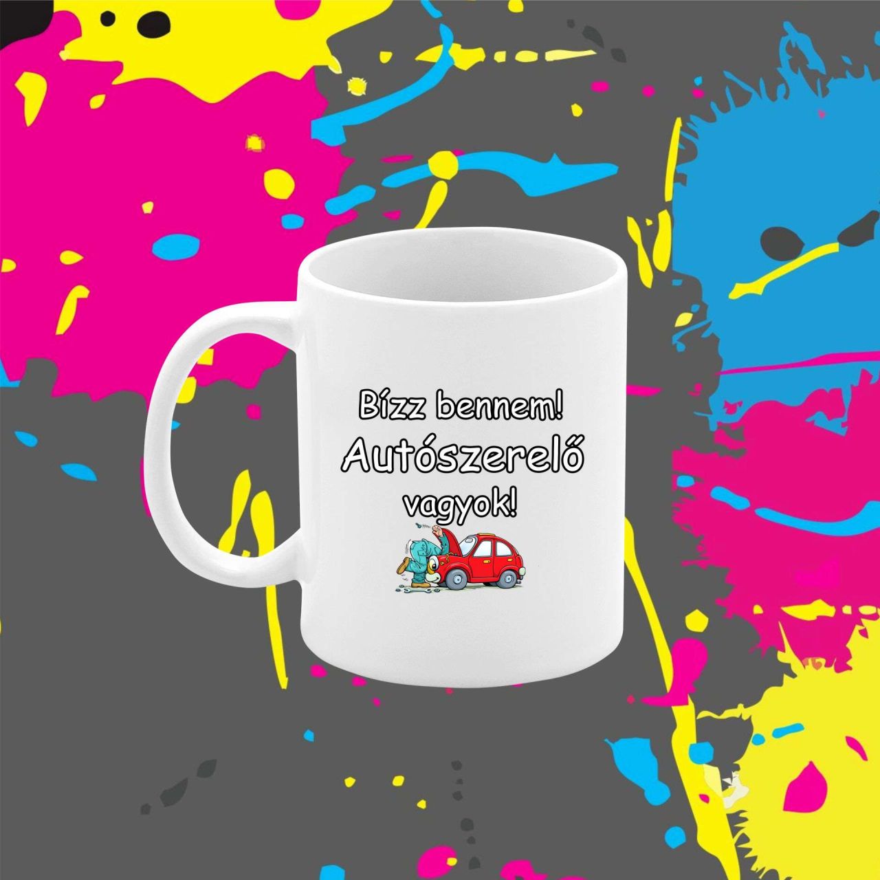 Bízz bennem autószerelő vagyok - Bögre