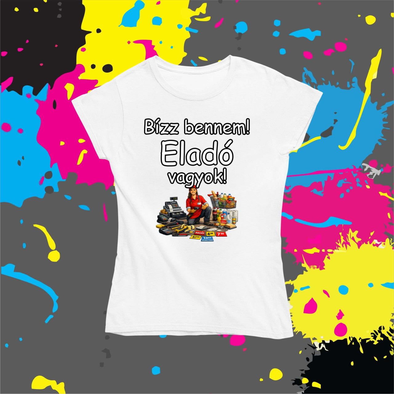 Bízz bennem eladó vagyok! - Női póló