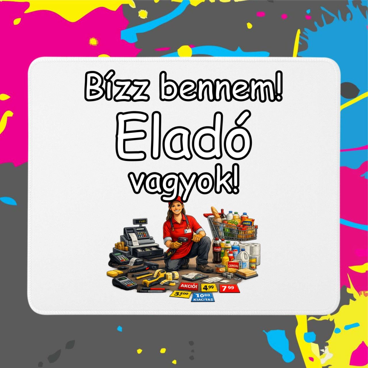 Bízz bennem eladó vagyok! - Egérpad