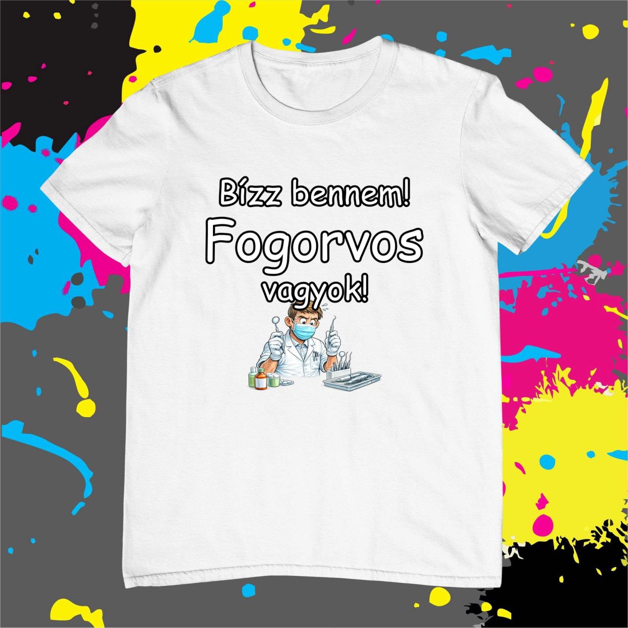 Bízz bennem fogorvos vagyok - Férfi póló