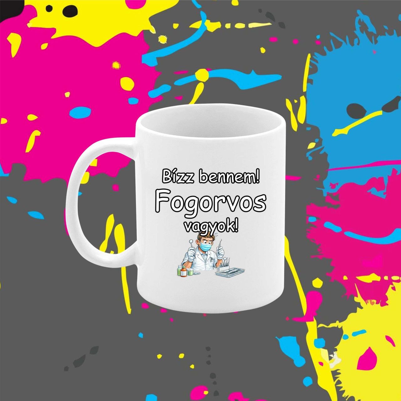 Bízz bennem fogorvos vagyok - Bögre