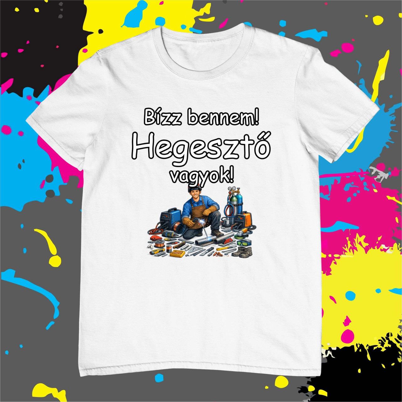 Bízz bennem hegesztő vagyok - Férfi póló