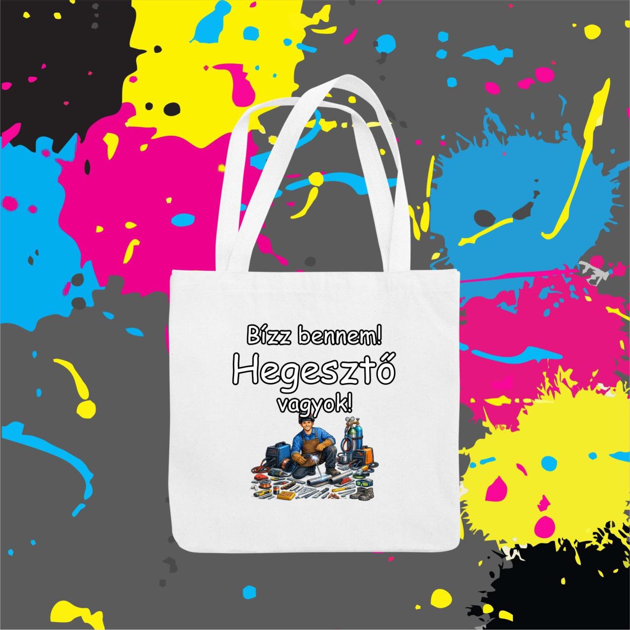 Bízz bennem hegesztő vagyok - Vászontáska