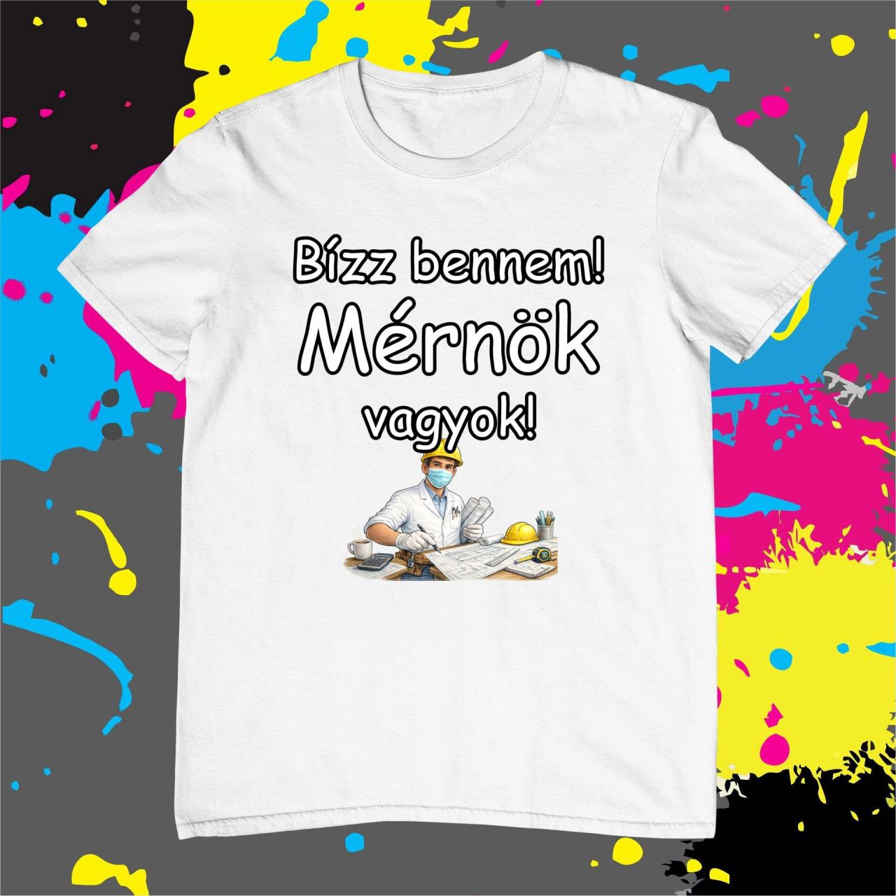 Bízz bennem mérnök vagyok - Férfi póló