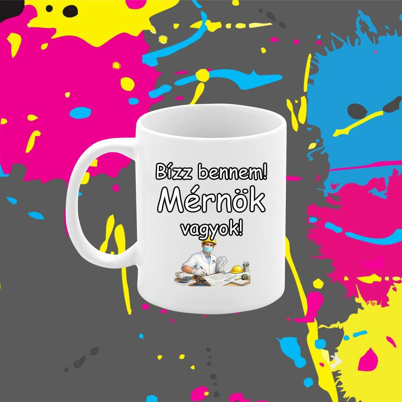 Bízz bennem mérnök vagyok - Bögre