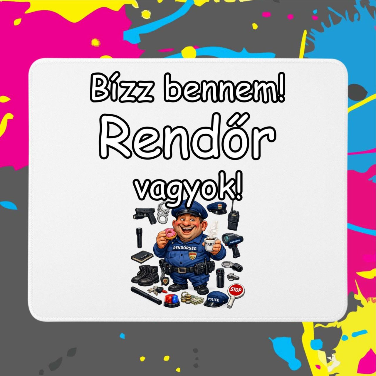 Bízz bennem rendőr vagyok - Egérpad