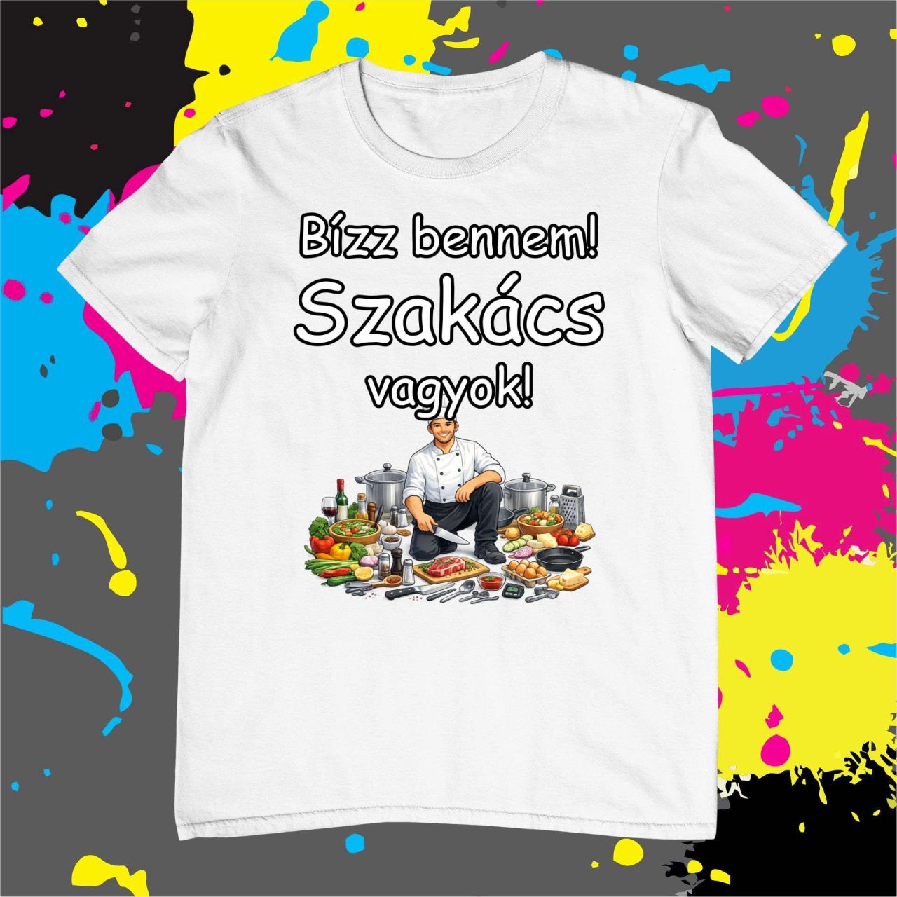 Bízz bennem szakács vagyok - Férfi póló