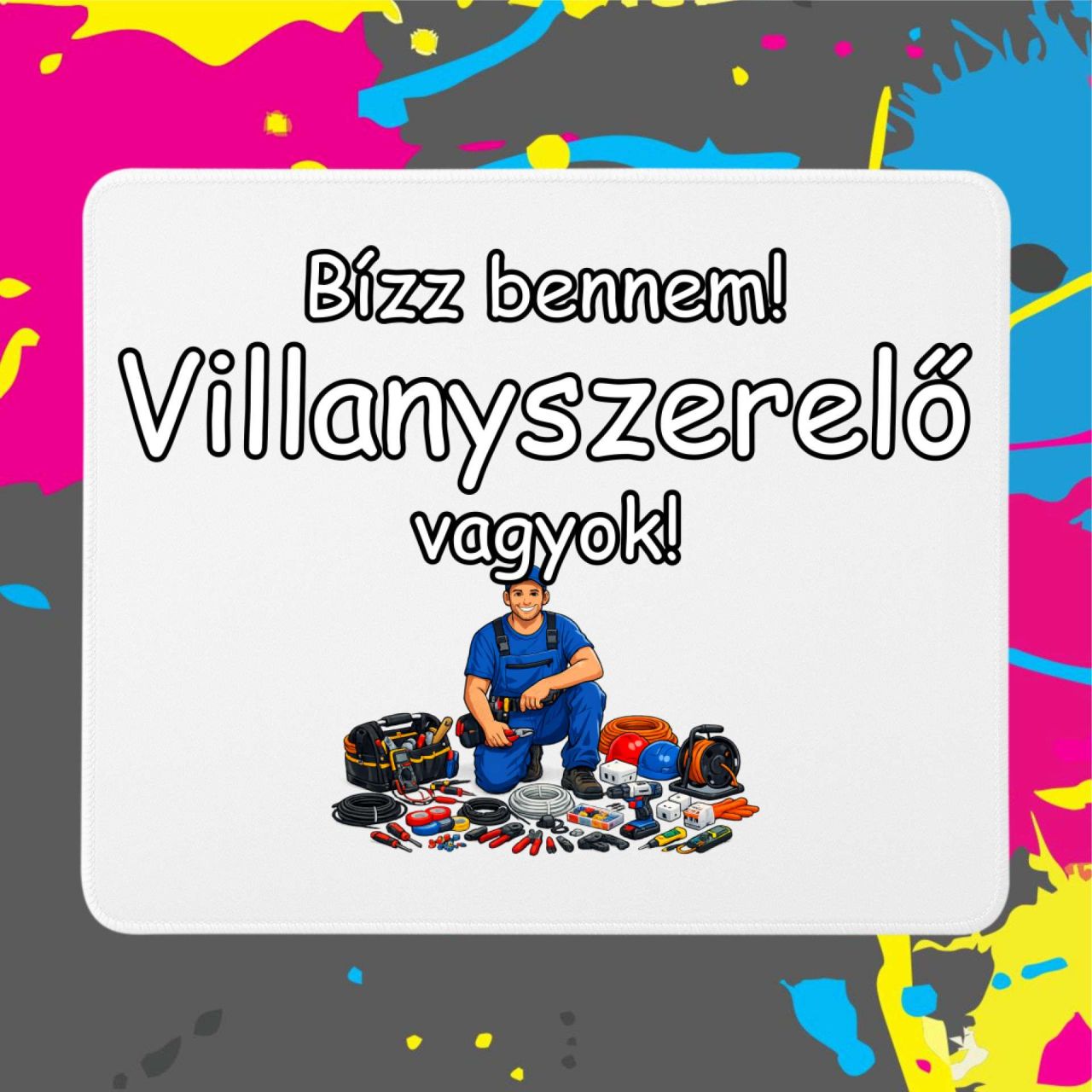 Bízz bennem villanyszerelő vagyok - Egérpad