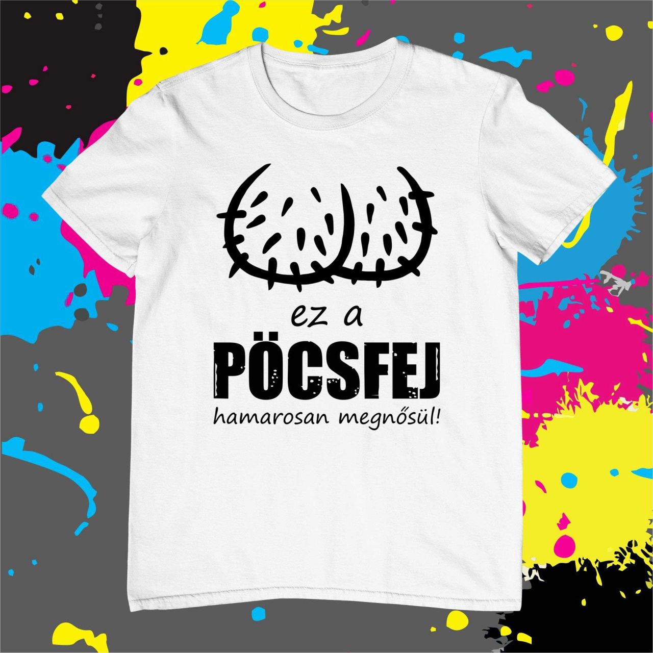 Ez a pöcsfej hamarosan megnősül - Férfi póló