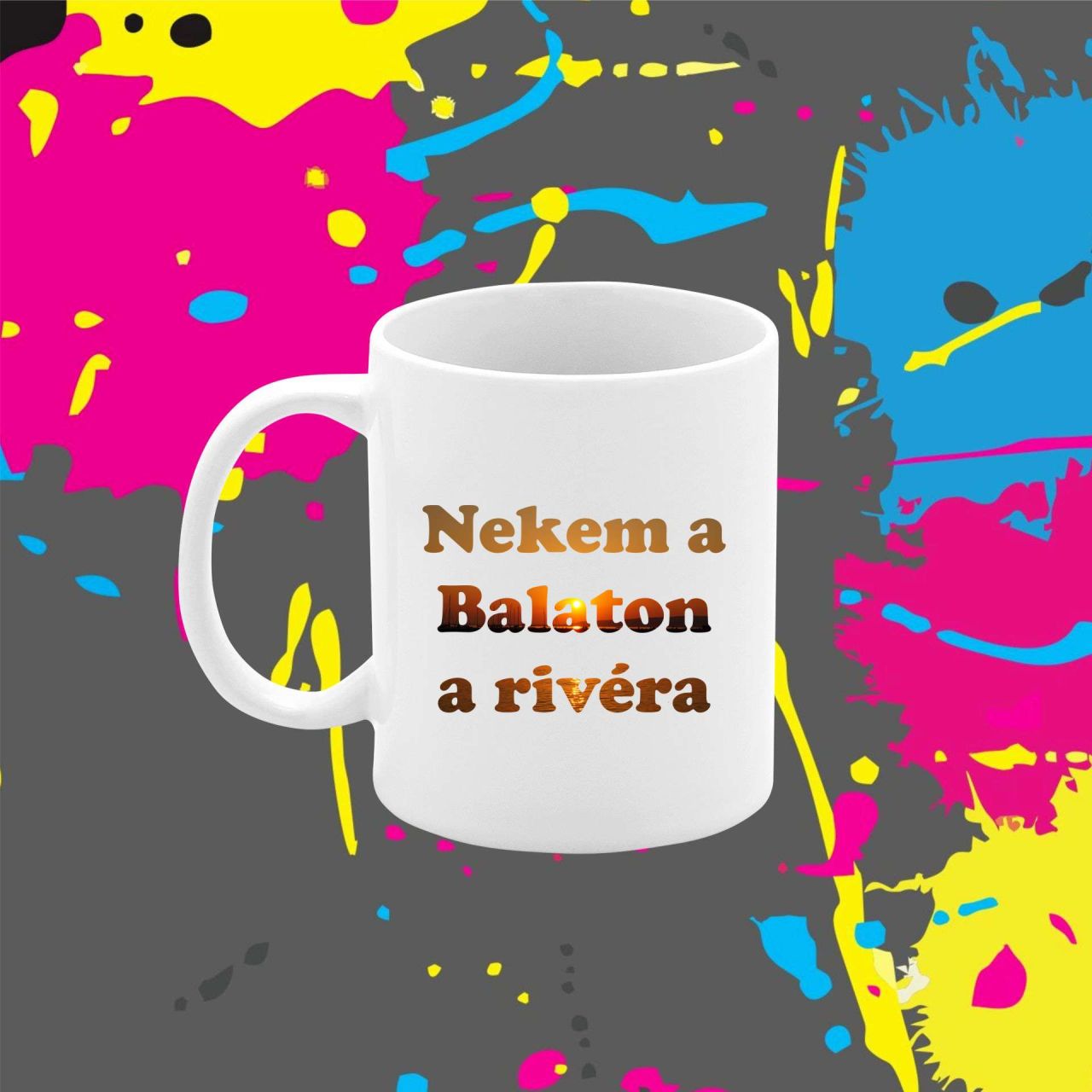 Nekem a Balaton a riviéra - Bögre