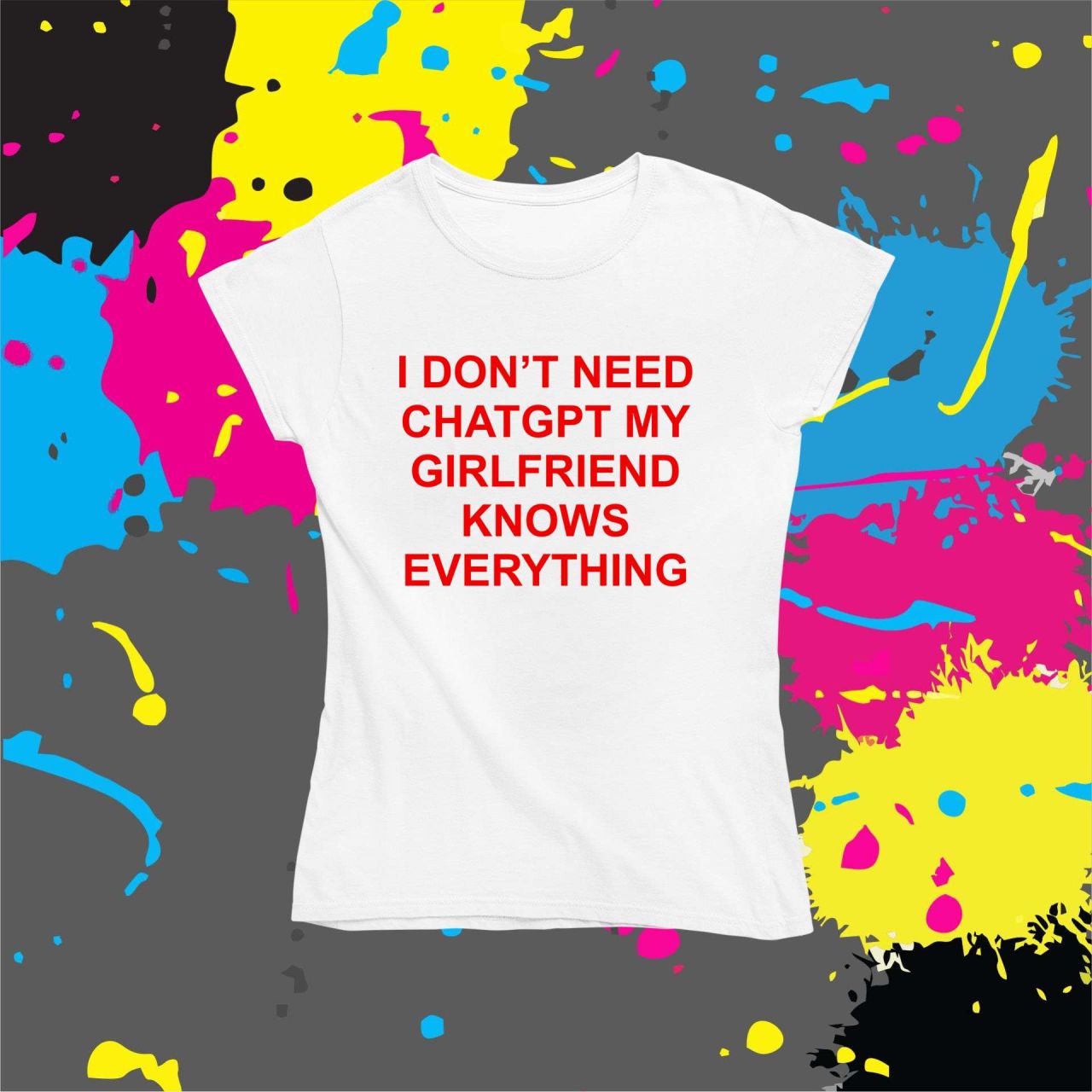 I don't need ChatGPT - Női póló