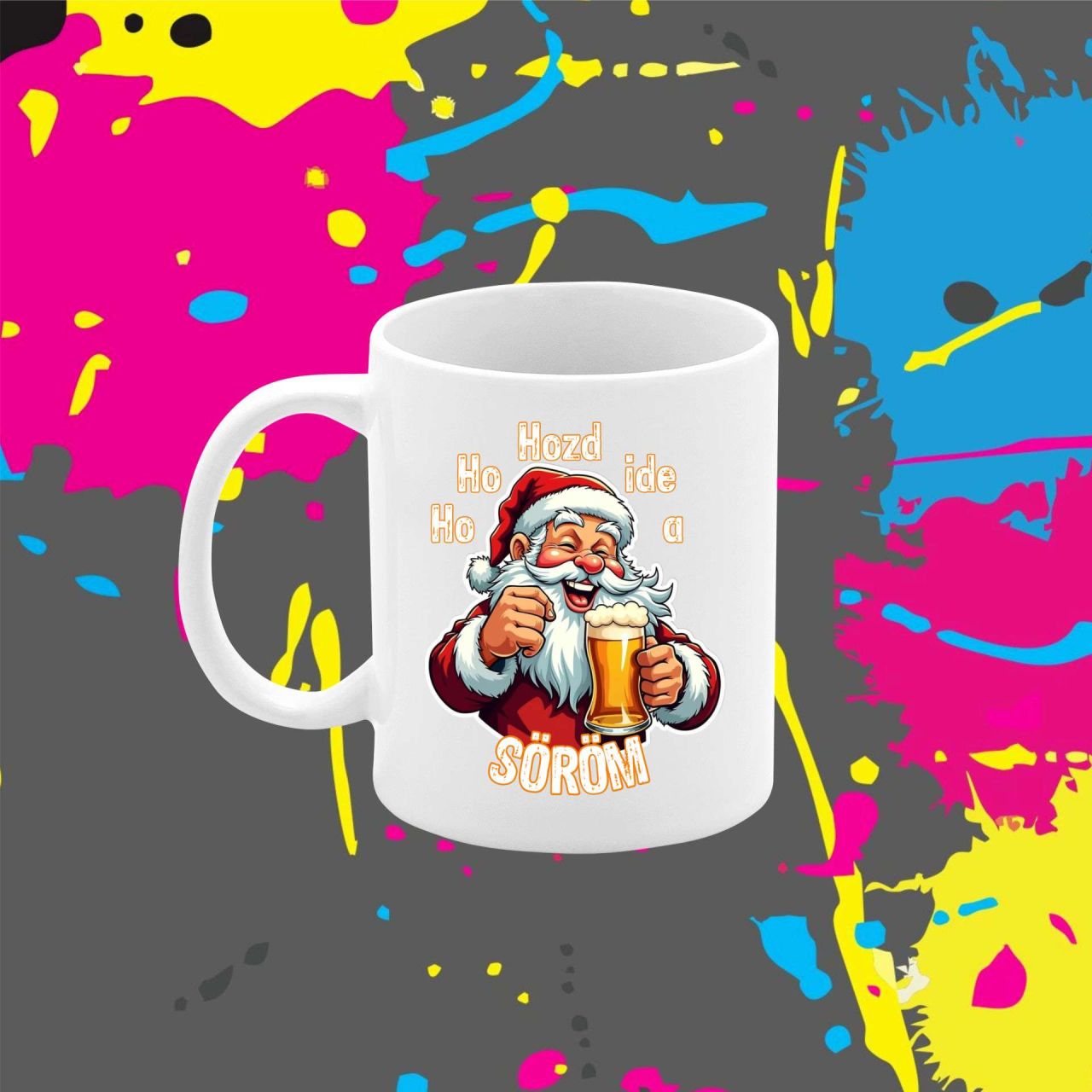 Ho-ho-hozd ide a söröm - Bögre