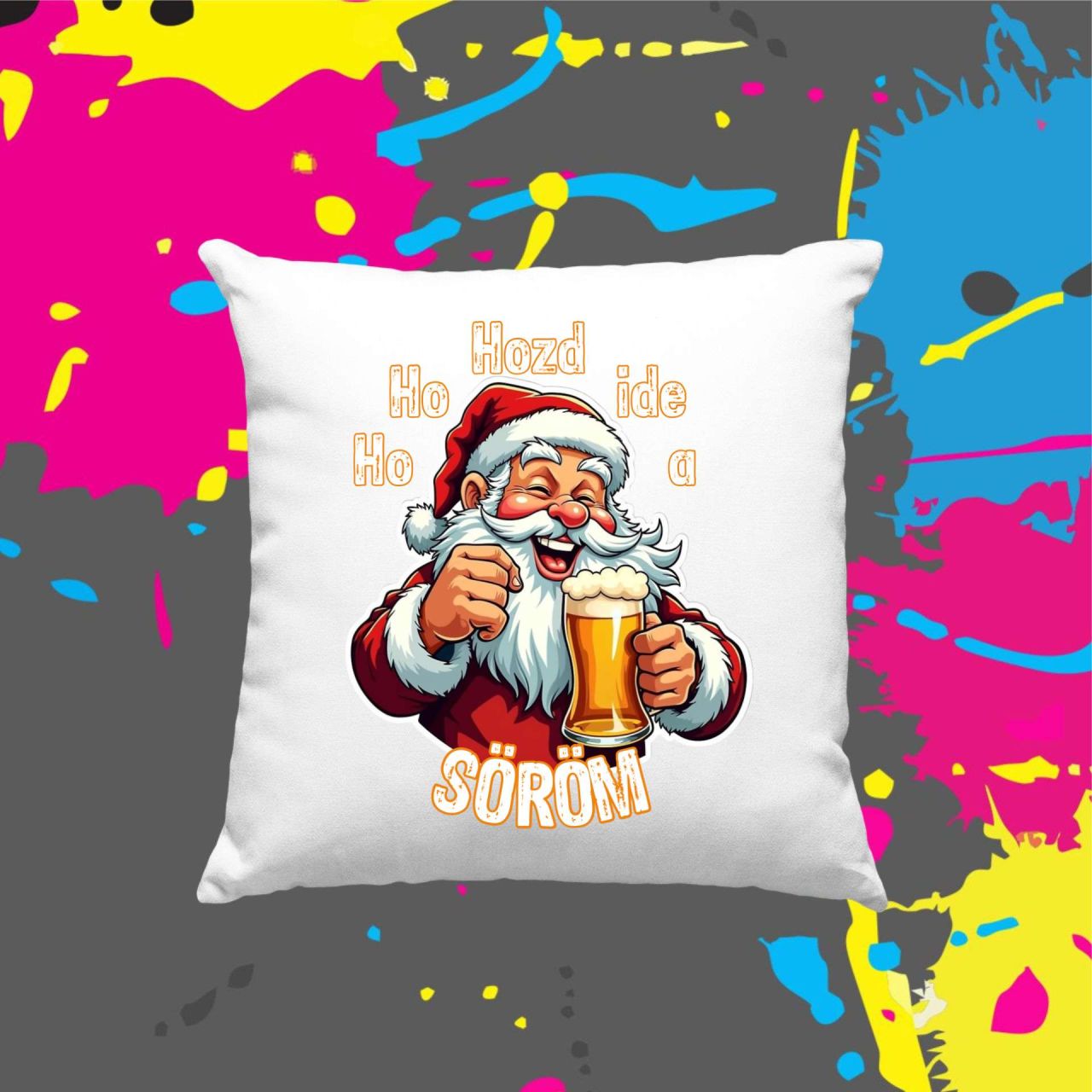 Ho-ho-hozd ide a söröm - Kocka párna